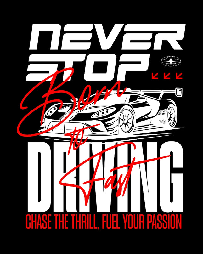 Never Stop Driving Graphic T-Shirt