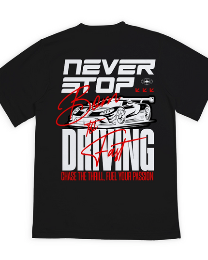 Never Stop Driving Graphic T-Shirt