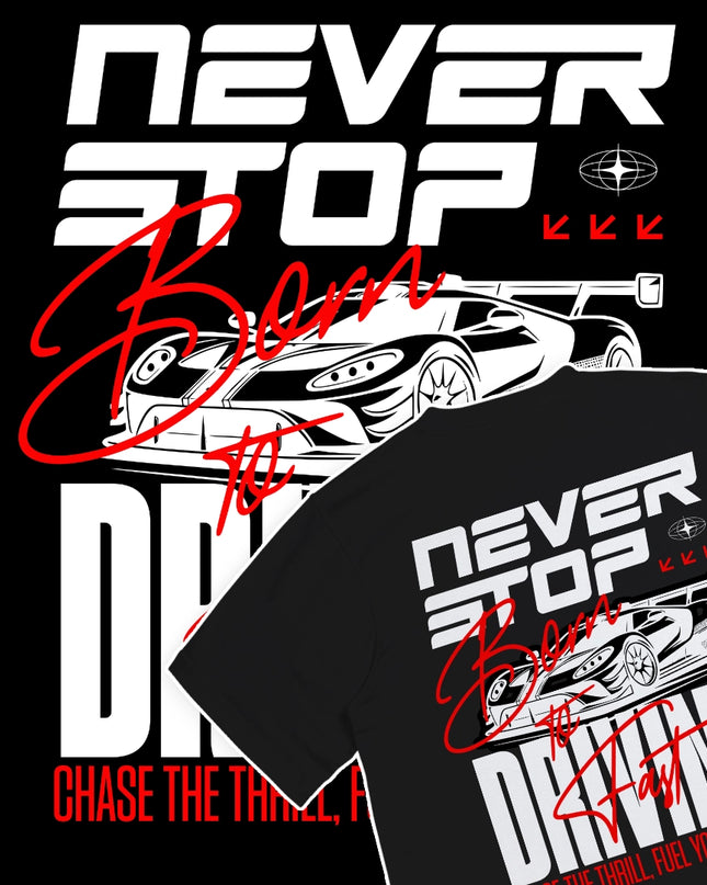 Never Stop Driving Graphic T-Shirt